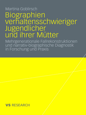 cover image of Biographien verhaltensschwieriger Jugendlicher und ihrer Mütter